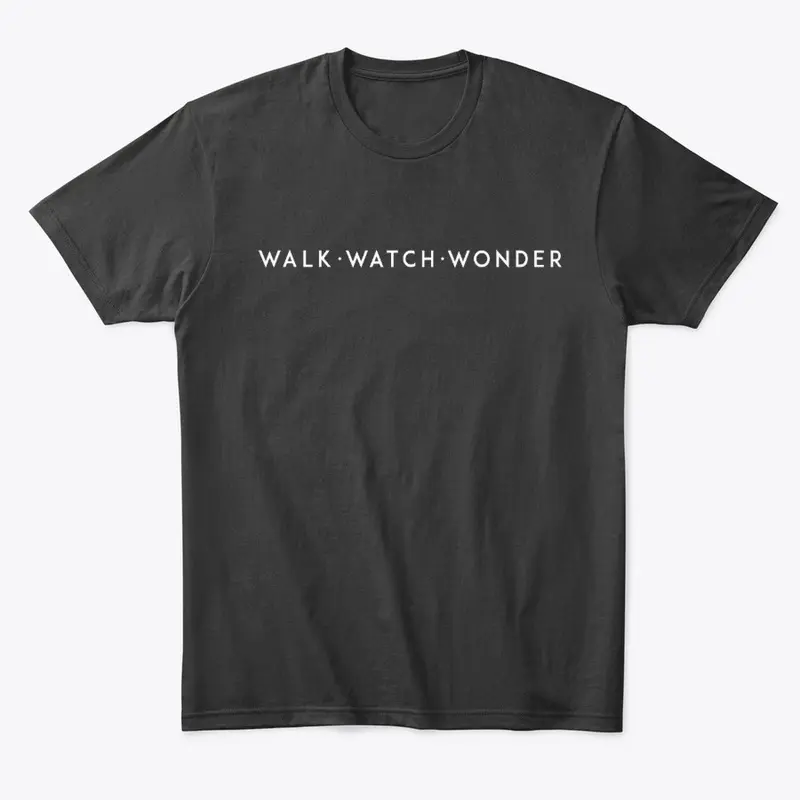 Walk Watch Wonder RN EO DW tshirt design