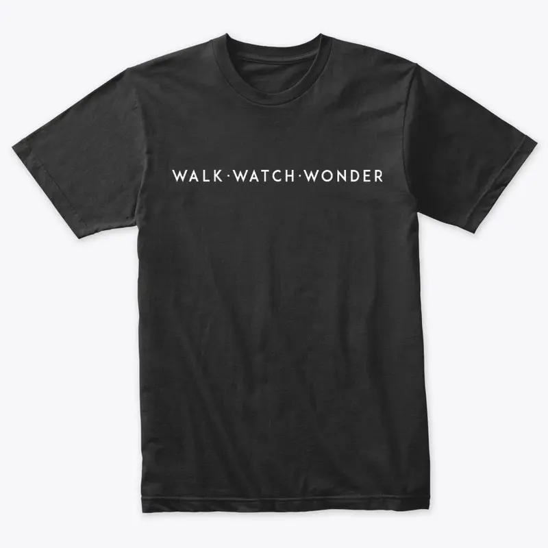 Walk Watch Wonder RN EO DW tshirt design