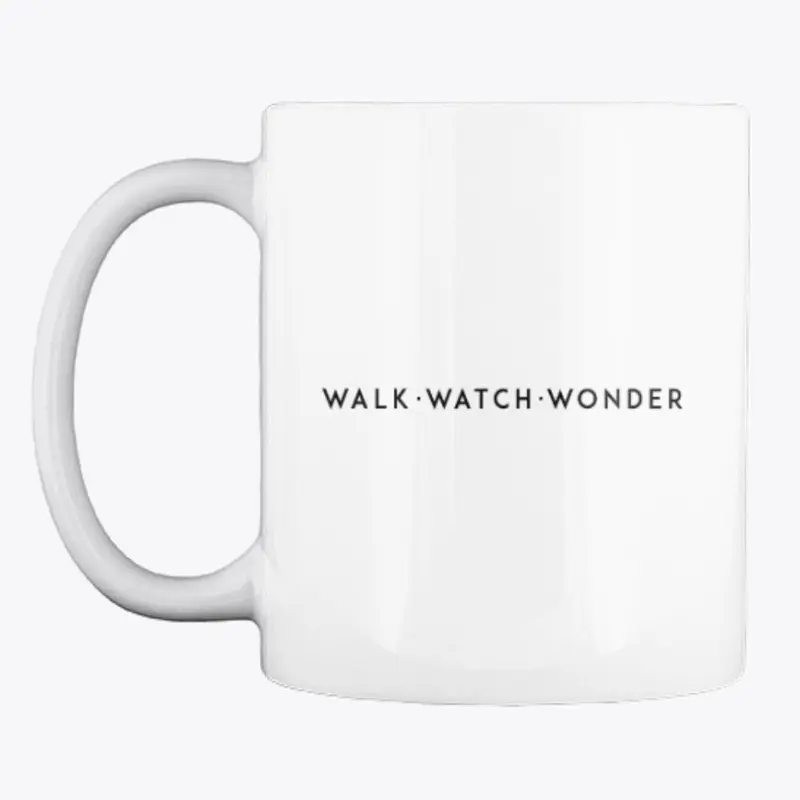 Walk. Watch. Wonder RN EO DW MUG