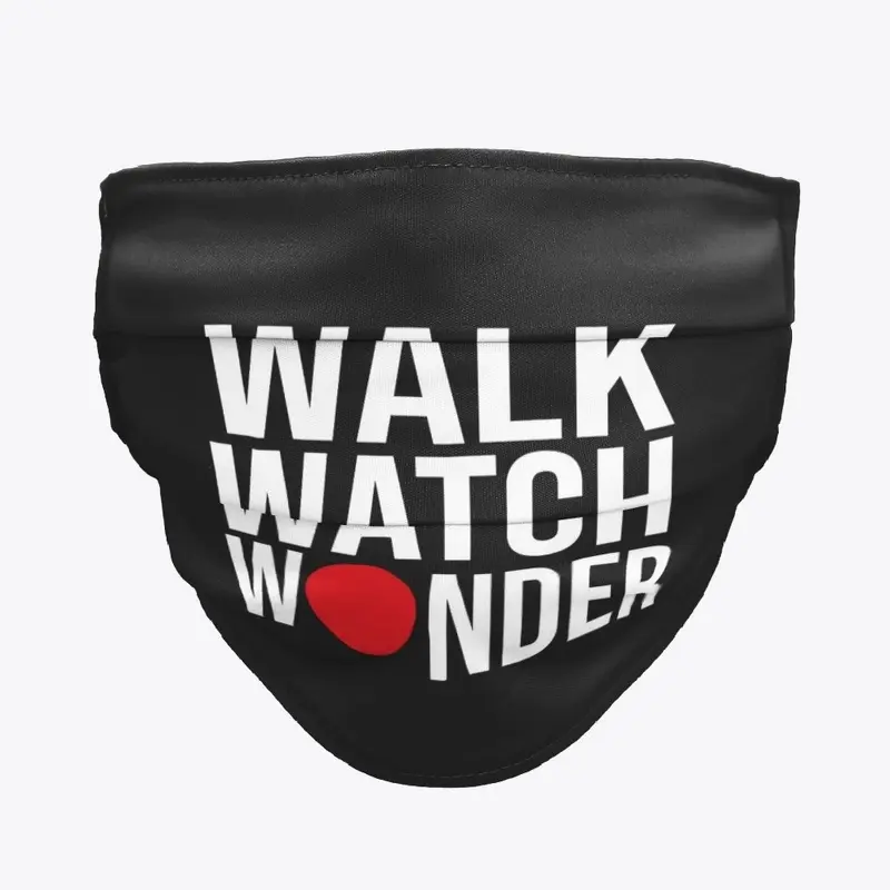 Walk Watch Wonder mask design