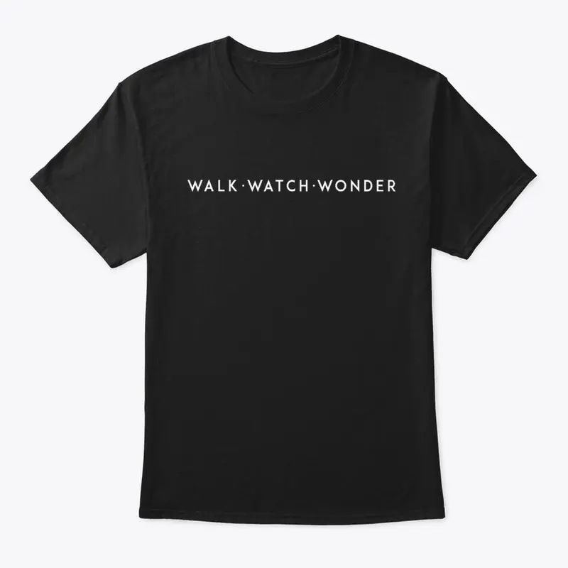 Walk Watch Wonder RN EO DW tshirt design