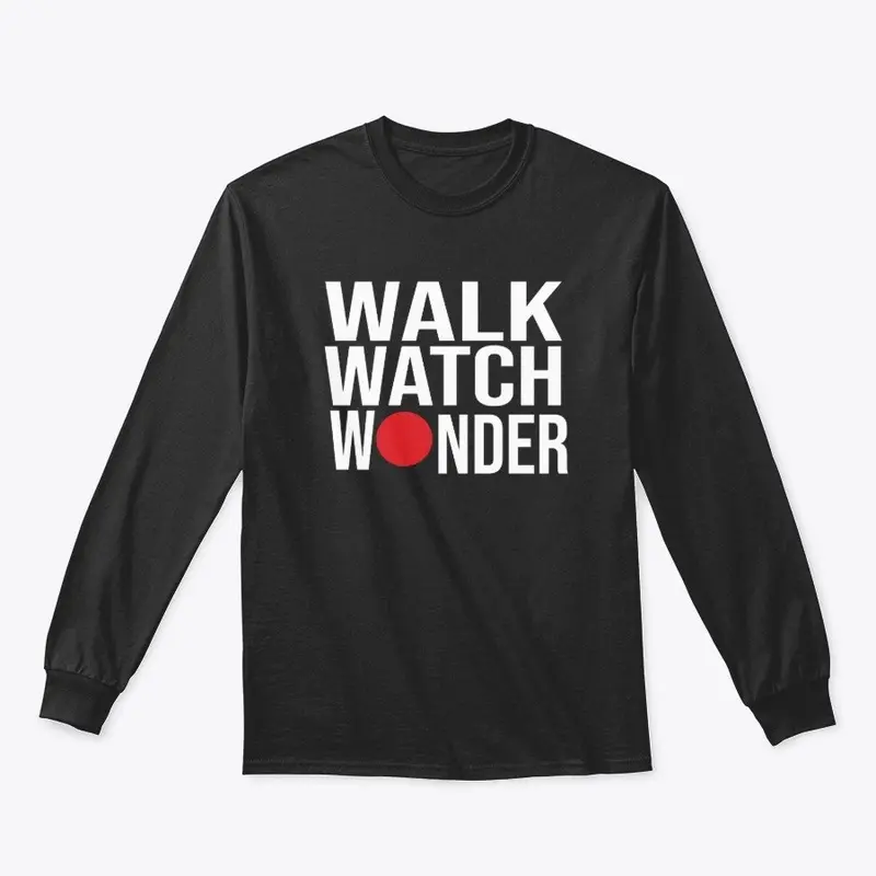 Walk Watch Wonder Long sleeve tee shirt