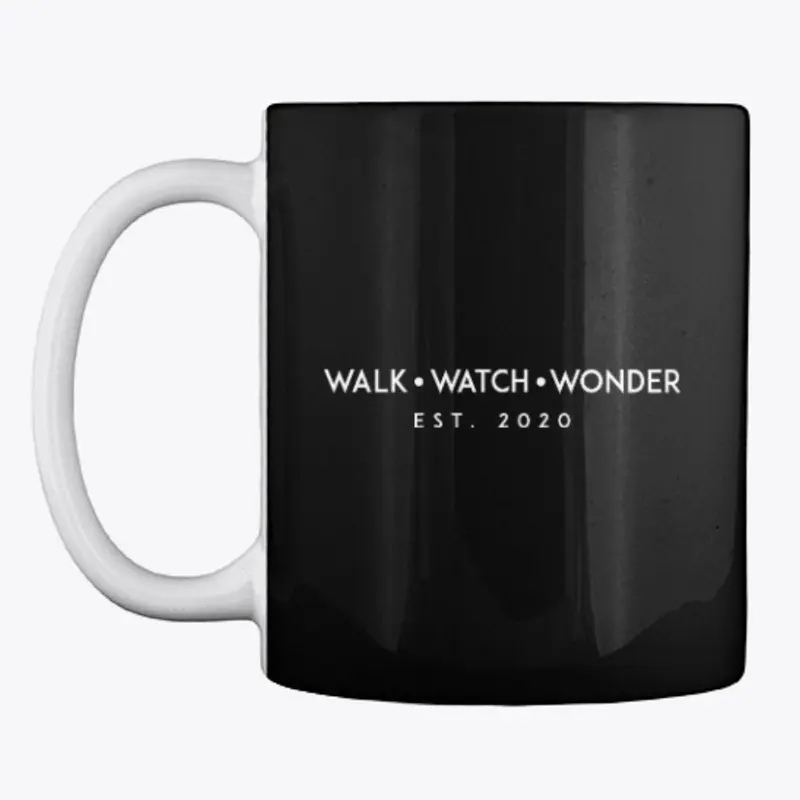 Walk. Watch. Wonder EST 2020 MUG